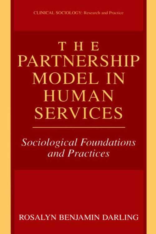 Book cover of The Partnership Model in Human Services: Sociological Foundations and Practices (1999) (Clinical Sociology: Research and Practice)
