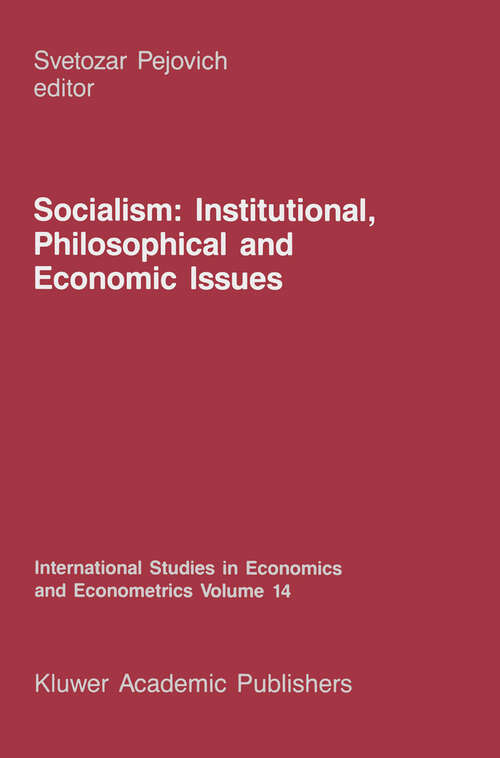 Book cover of Socialism: Institutional, Philosophical and Economic Issues (1987) (International Studies in Economics and Econometrics #14)