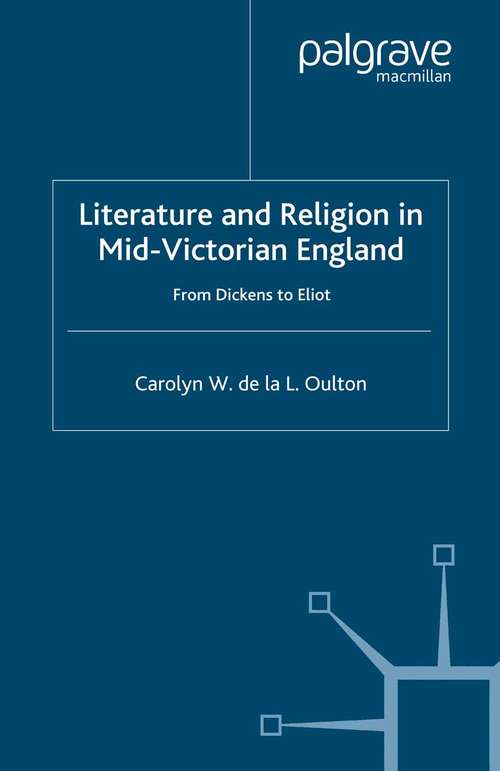 Book cover of Literature and Religion in Mid-Victorian England: From Dickens to Eliot (2003)