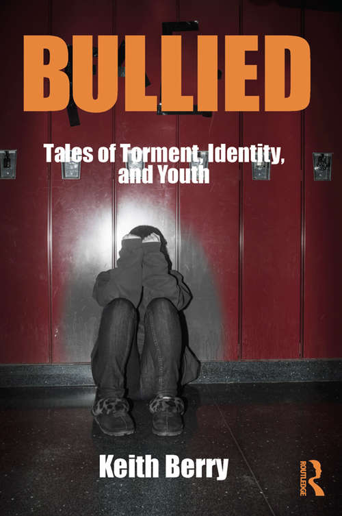 Book cover of Bullied: Tales of Torment, Identity, and Youth (Writing Lives: Ethnographic Narratives)