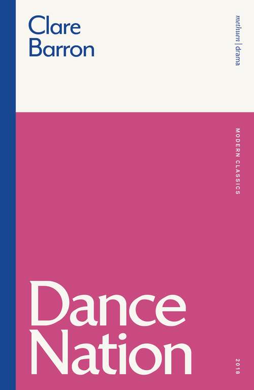 Book cover of Dance Nation: Dirty Crusty; You Got Older; I'll Never Love Again; Dance Nation (Modern Classics)