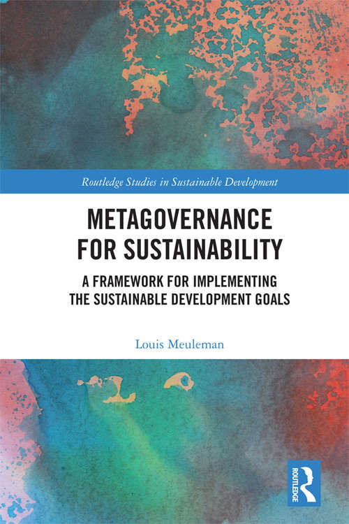 Book cover of Metagovernance for Sustainability: A Framework for Implementing the Sustainable Development Goals (Routledge Studies in Sustainable Development)