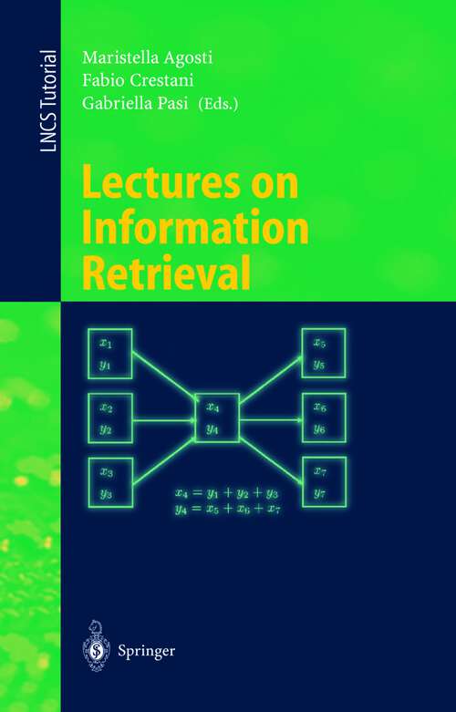 Book cover of Lectures on Information Retrieval: Third European Summer-School, ESSIR 2000 Varenna, Italy, September 11-15, 2000. Revised Lectures (2001) (Lecture Notes in Computer Science #1980)