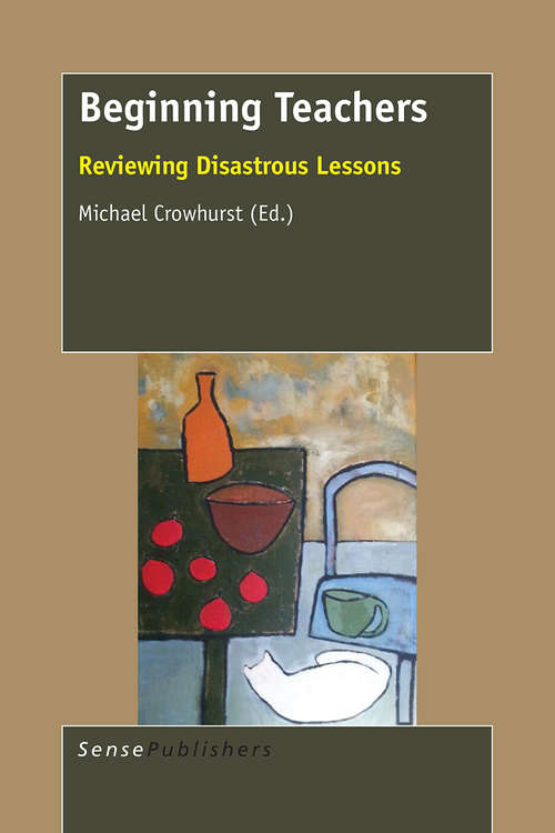 Book cover of Beginning Teachers: Reviewing Disastrous Lessons (2015)