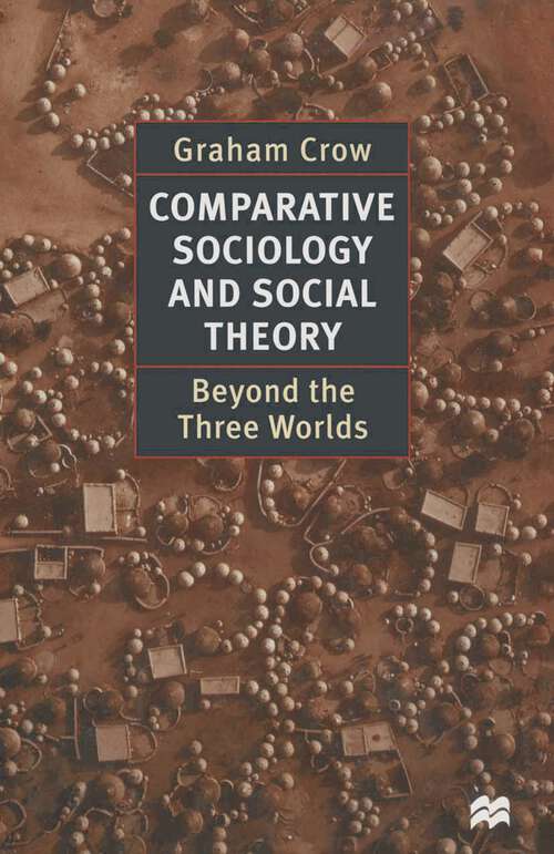 Book cover of Comparative Sociology and Social Theory: Beyond the Three Worlds (1st ed. 1997)