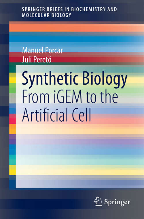 Book cover of Synthetic Biology: From iGEM to the Artificial Cell (2014) (SpringerBriefs in Biochemistry and Molecular Biology #12)