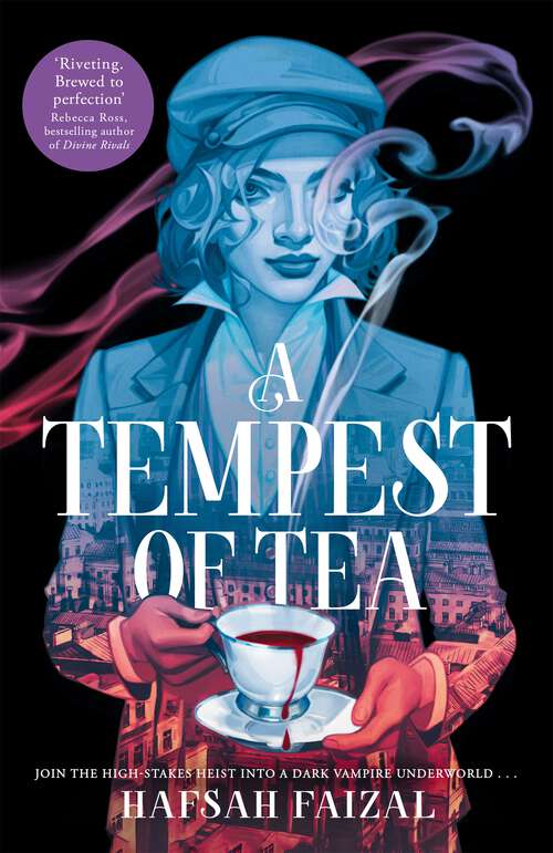 Book cover of A Tempest of Tea: The must-read YA fantasy of 2024, from the author of TikTok sensation We Hunt the Flame (Blood and Tea)