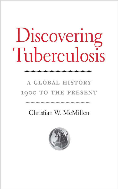 Book cover of Discovering Tuberculosis: A Global History, 1900 to the Present