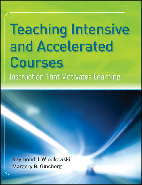 Book cover of Teaching Intensive and Accelerated Courses: Instruction that Motivates Learning
