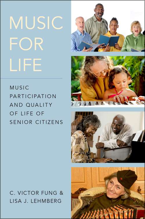 Book cover of MUSIC FOR LIFE C: Music Participation and Quality of Life of Senior Citizens