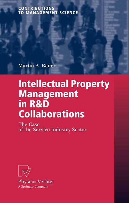 Book cover of Intellectual Property Management in R&D Collaborations: The Case of the Service Industry Sector (2006) (Contributions to Management Science)