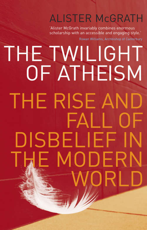 Book cover of The Twilight Of Atheism: The Rise and Fall of Disbelief in the Modern World