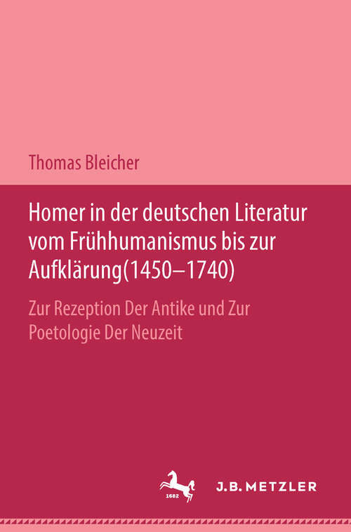 Book cover of Homer in der deutschen Literatur vom Frühhumanismus bis zur Aufklärung (1450-1740)