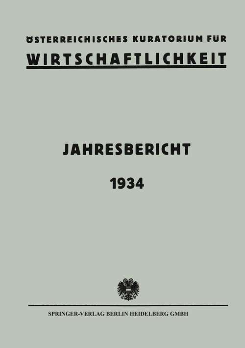 Book cover of Österreichisches Kuratorium für Wirtschaftlichkeit: Jahresbericht 1934 (1. Aufl. 1934)