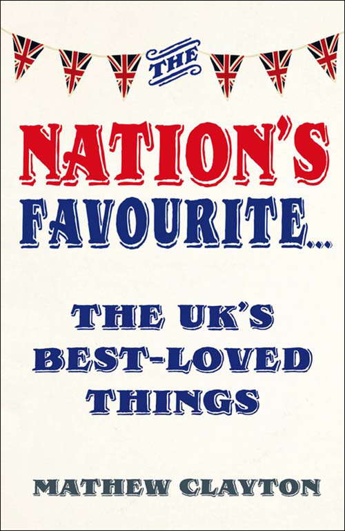 Book cover of The Nation's Favourite: A Book of the UK's Best-loved Things