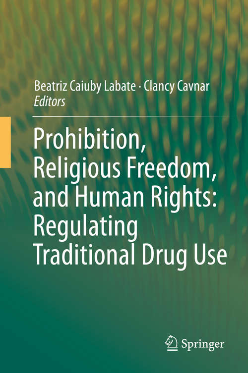 Book cover of Prohibition, Religious Freedom, and Human Rights: Regulating Traditional Drug Use (2014)