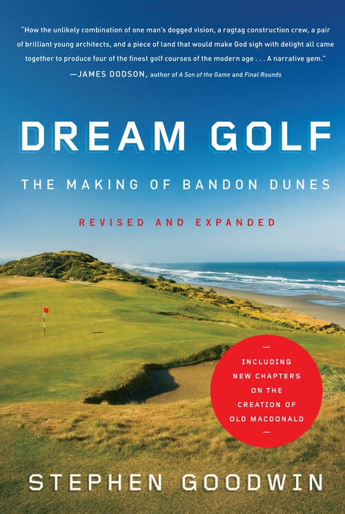 Book cover of Dream Golf: The Making of Bandon Dunes, Revised and Expanded