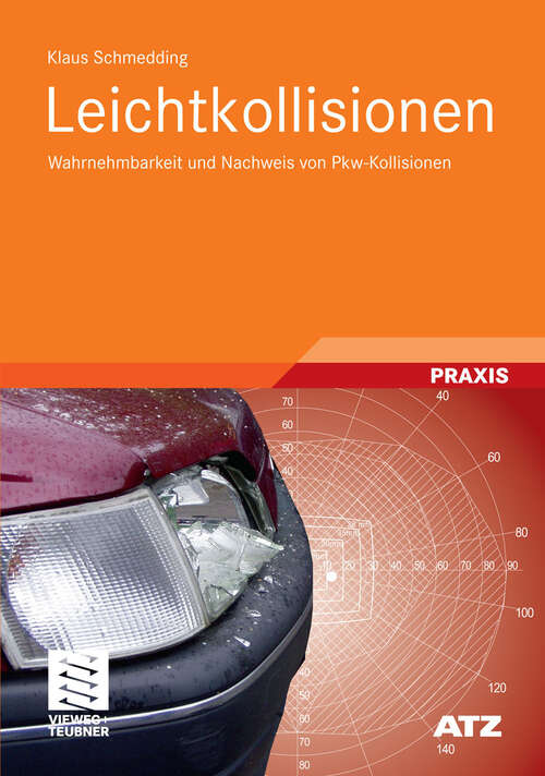 Book cover of Leichtkollisionen: Wahrnehmbarkeit und Nachweis von Pkw-Kollisionen (2011) (ATZ/MTZ-Fachbuch)