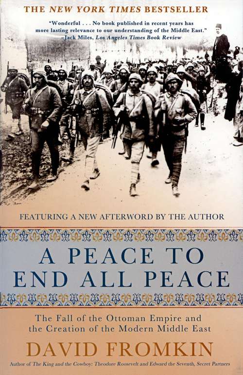 Book cover of A Peace to End All Peace: The Fall of the Ottoman Empire and the Creation of the Modern Middle East (PDF) (20th Anniv.)