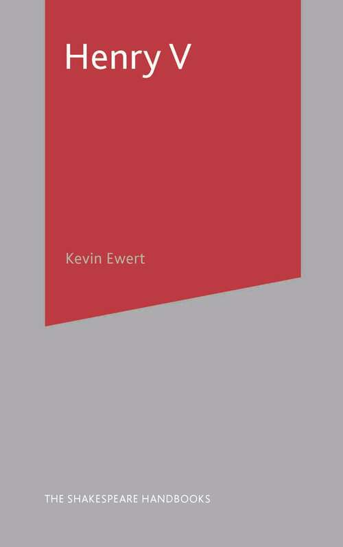 Book cover of Henry V: A Guide to the Text and its Theatrical Life (Shakespeare Handbooks)