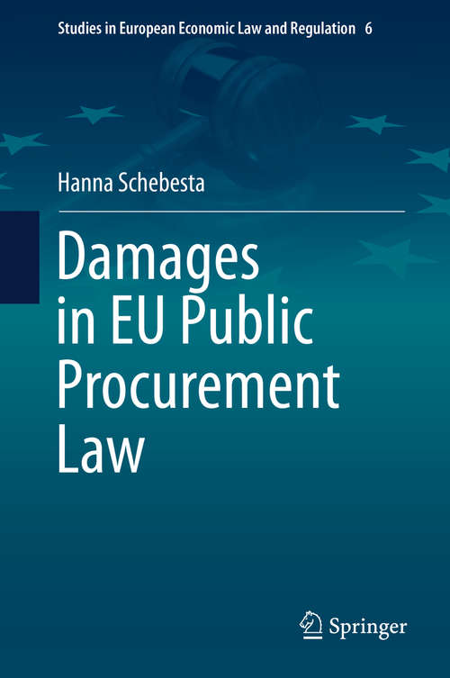 Book cover of Damages in EU Public Procurement Law (1st ed. 2016) (Studies in European Economic Law and Regulation #6)