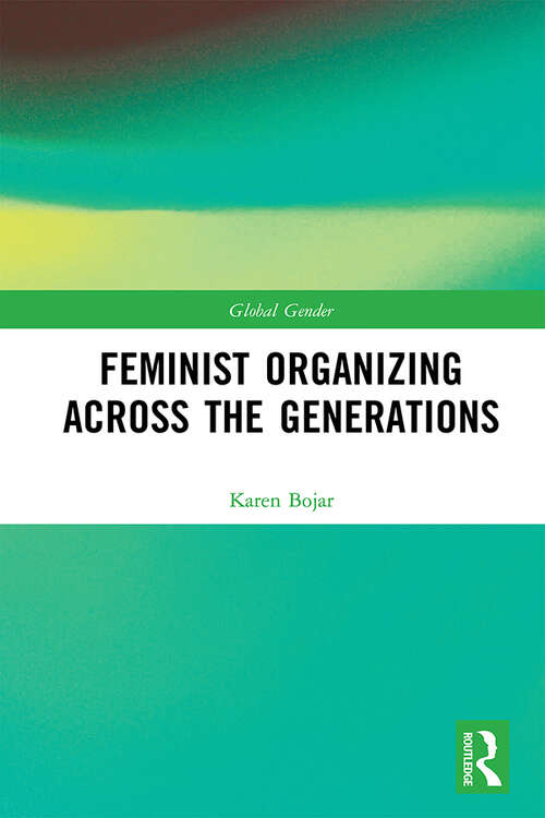 Book cover of Feminist Organizing Across the Generations (Global Gender)