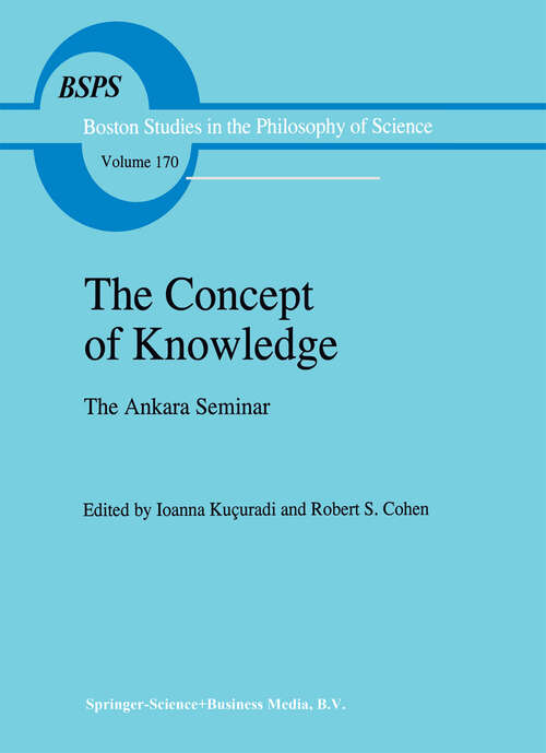 Book cover of The Concept of Knowledge: The Ankara Seminar (1995) (Boston Studies in the Philosophy and History of Science #170)