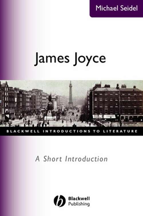 Book cover of James Joyce: A Short Introduction (7) (Wiley Blackwell Introductions to Literature)
