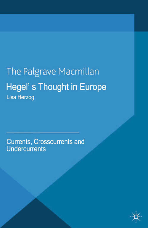 Book cover of Hegel's Thought in Europe: Currents, Crosscurrents and Undercurrents (2013)