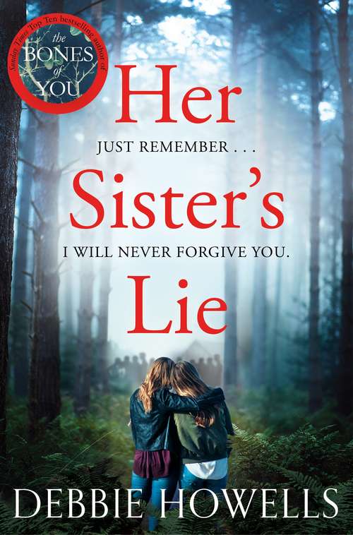 Book cover of Her Sister's Lie: The Chilling Page-turner from the Author of Richard and Judy Bestseller, The Bones of You
