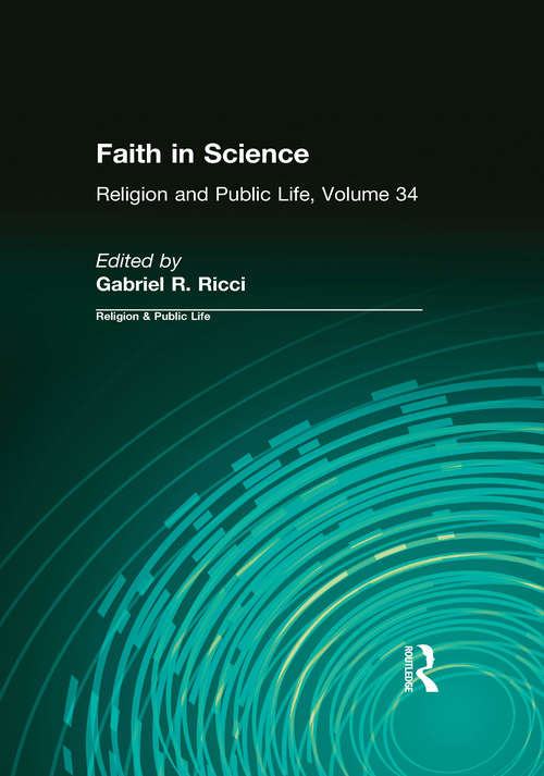 Book cover of Faith in Science (Religion And Public Life Ser.: Vol. 34)
