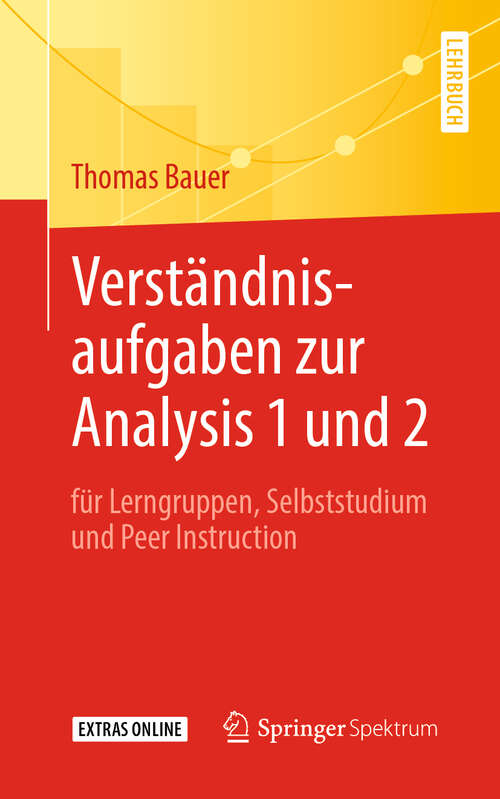 Book cover of Verständnisaufgaben zur Analysis 1 und 2: für Lerngruppen, Selbststudium und Peer Instruction (1. Aufl. 2019)