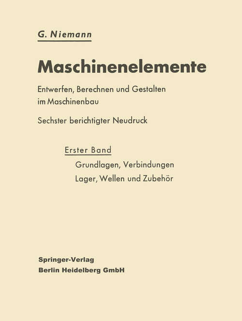 Book cover of Grundlagen, Verbindungen, Lager, Wellen und Zubehör (6. Aufl. 1950)