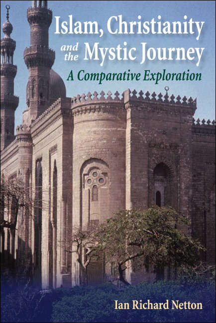 Book cover of Islam, Christianity and the Mystic Journey: A Comparative Exploration (Edinburgh University Press)