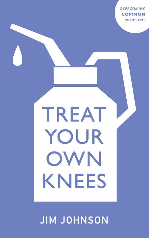 Book cover of Treat Your Own Knees: Reissue