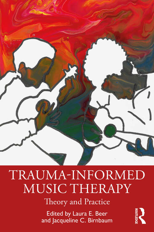 Book cover of Trauma-Informed Music Therapy: Theory and Practice