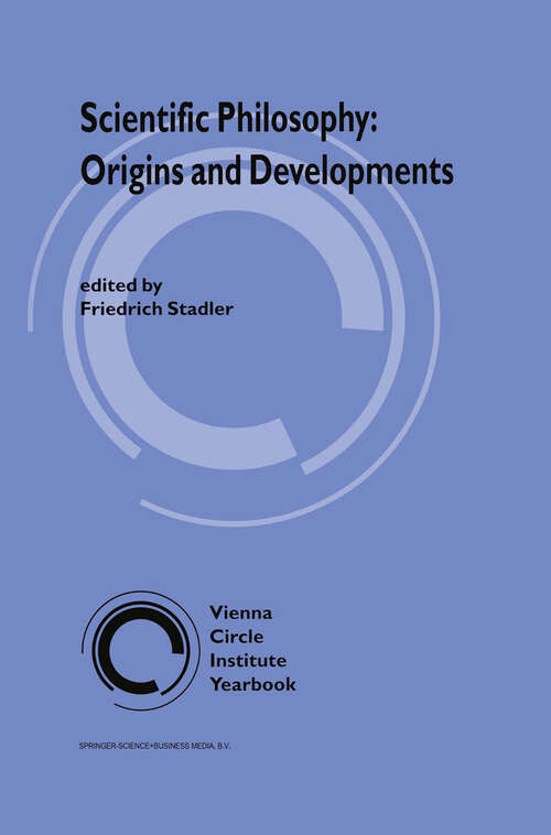 Book cover of Scientific Philosophy: Origins and Development (1993) (Vienna Circle Institute Yearbook #1)