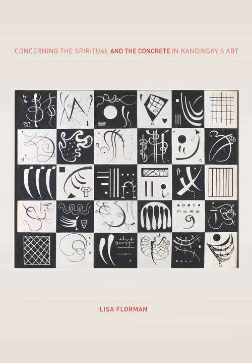 Book cover of Concerning the Spiritual—and the Concrete—in Kandinsky’s Art