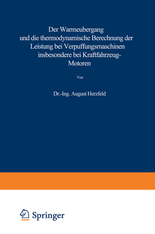 Book cover of Der Wärmeübergang und die thermodynamische Berechnung der Leistung bei Verpuffungsmaschinen insbesondere bei Kraftfahrzeug-Motoren (1925)