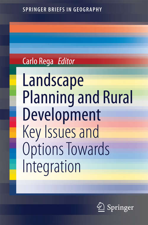Book cover of Landscape Planning and Rural Development: Key Issues and Options Towards Integration (2014) (SpringerBriefs in Geography)