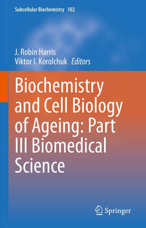 Book cover of Biochemistry and Cell Biology of Ageing: Part III Biomedical Science (1st ed. 2023) (Subcellular Biochemistry #102)