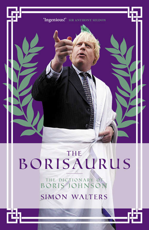 Book cover of The Borisaurus: The Dictionary of Boris Johnson