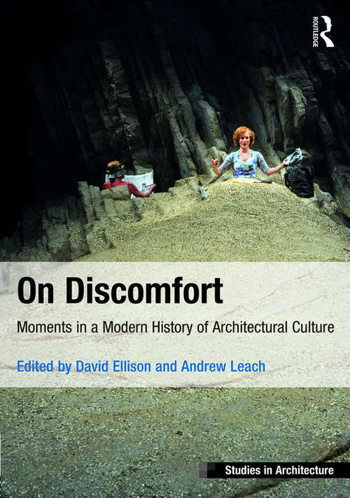 Book cover of On Discomfort: Moments in a Modern History of Architectural Culture (Ashgate Studies in Architecture)