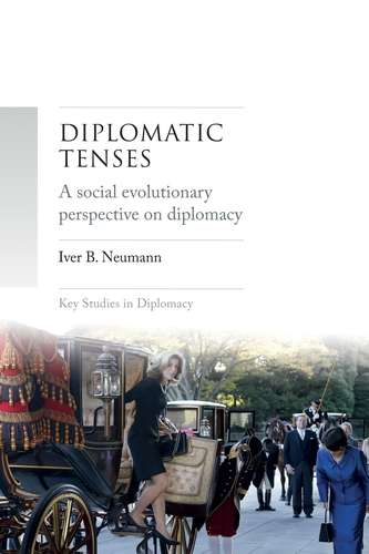 Book cover of Diplomatic tenses: A social evolutionary perspective on diplomacy (Key Studies in Diplomacy)