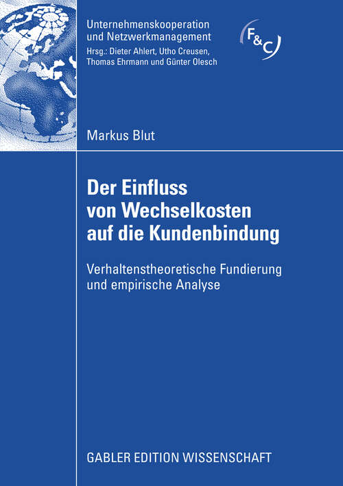 Book cover of Der Einfluss von Wechselkosten auf die Kundenbindung: Verhaltenstheoretische Fundierung und empirische Analyse (2008) (Unternehmenskooperation und Netzwerkmanagement)