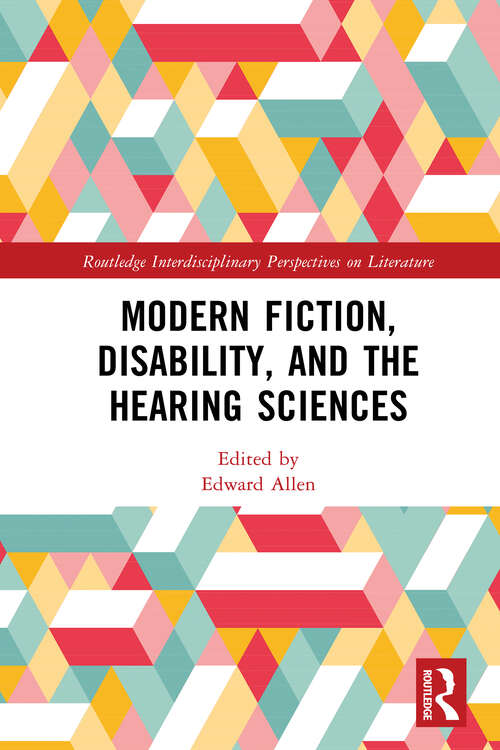 Book cover of Modern Fiction, Disability, and the Hearing Sciences (Routledge Interdisciplinary Perspectives on Literature)