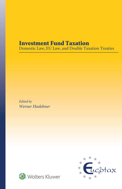 Book cover of Investment Fund Taxation: Domestic Law, EU Law, and Double Taxation Treaties (Eucotax Series On European Taxation: Vol. 1)