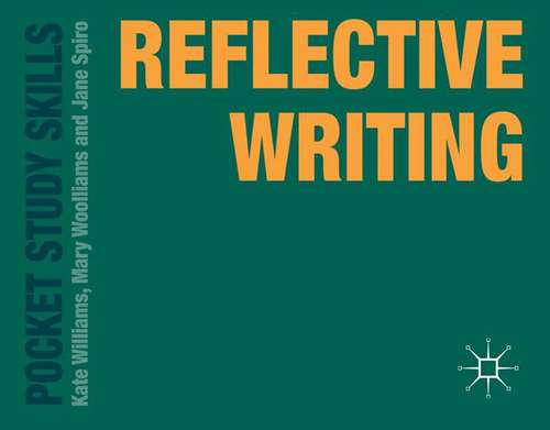 Book cover of Reflective Writing (PDF) (Pocket Study Skills)