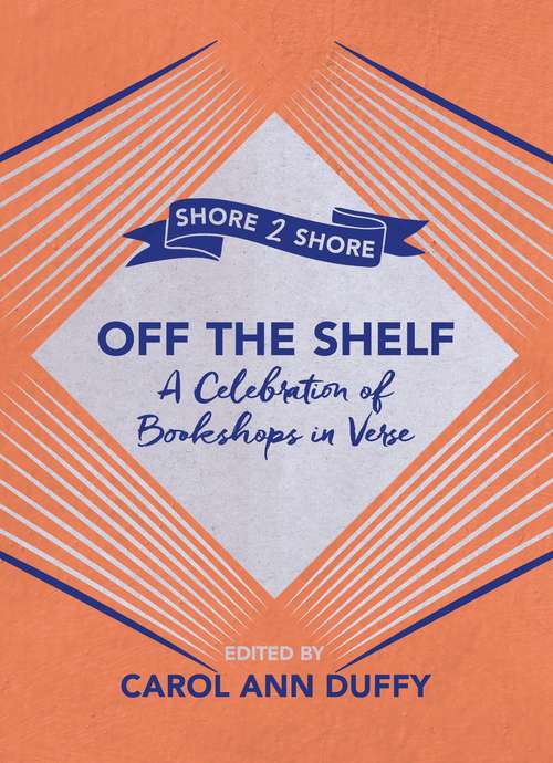 Book cover of Off The Shelf: A Celebration of Bookshops in Verse