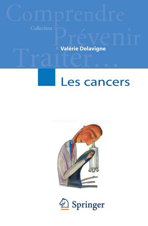 Book cover of Les cancers (2009) (Comprendre, prévenir, traiter)